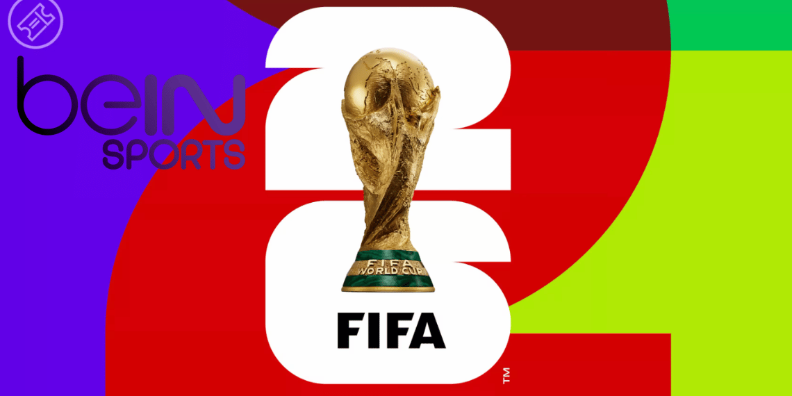 beIN SPORTS Announces Comprehensive Coverage Plans for FIFA World Cup 2026