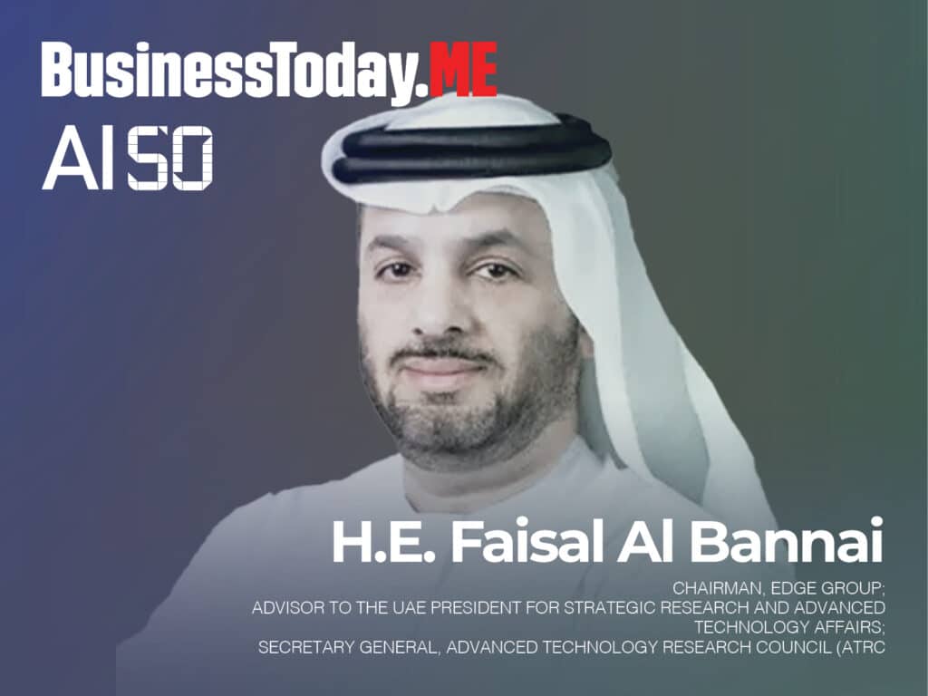 H.E. Faisal Al Bannai, Chairman, EDGE Group; Advisor to the UAE President for Strategic Research and Advanced Technology Affairs; Secretary General, Advanced Technology Research Council (ATRC)